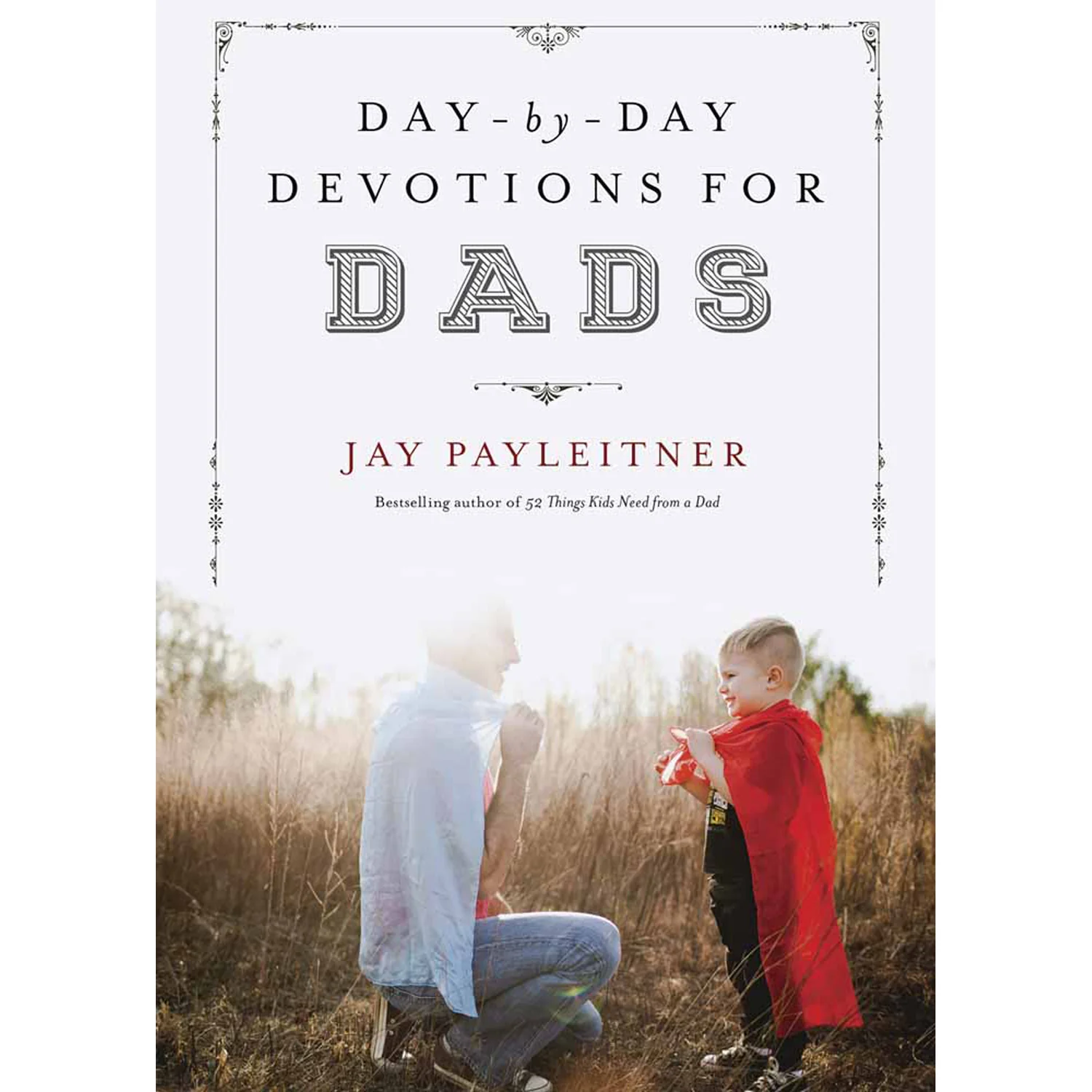 Day-by-Day Devotions for Dads 9780736963633