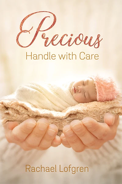 Precious Handle with Care book by Rachel Lofgren 9781950791156