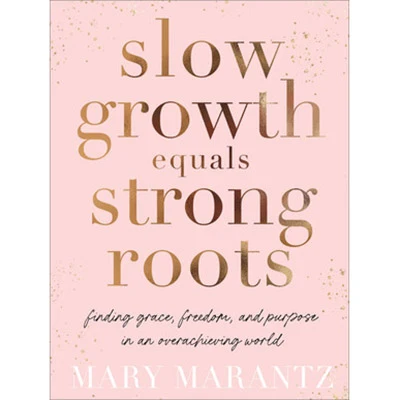Slow Growth Equals Strong Roots 9780800738464