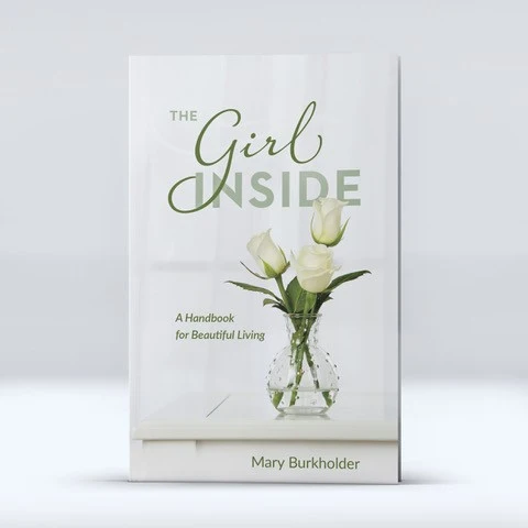 The Girl Inside: A Handbook for Beautiful Living
